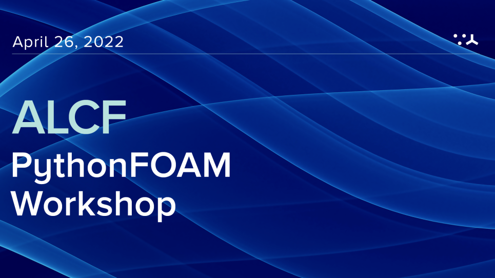 ALCF PythonFOAM Workshop Graphic